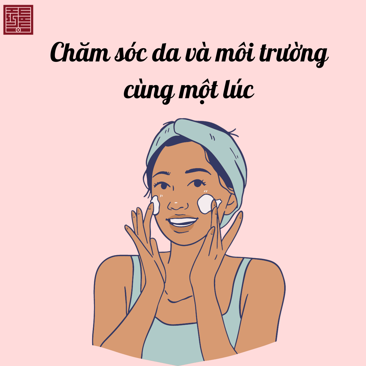 Chăm sóc da và môi trường cùng một lúc